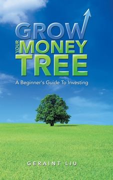 portada Grow Your Money Tree: A Beginner's Guide to Investing (en Inglés)