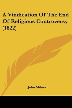 portada a vindication of the end of religious controversy (1822) (en Inglés)