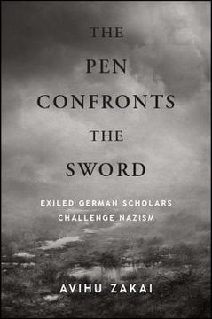 portada The pen Confronts the Sword: Exiled German Scholars Challenge Nazism (in English)