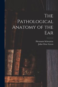 portada The Pathological Anatomy of the Ear