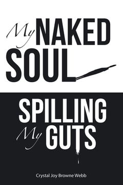 portada My Naked Soul: Spilling My Guts (en Inglés)