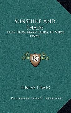 portada sunshine and shade: tales from many lands, in verse (1894) (en Inglés)