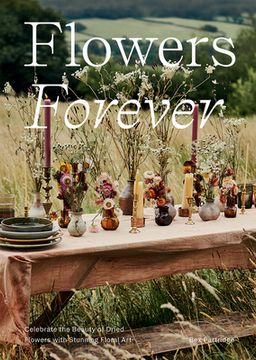 portada Flowers Forever: Sustainable Dried Flowers, the Artists way 