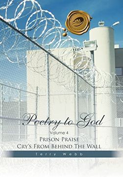 portada Poetry to God: Volume 4: Prison Praise Cry's From Behind the Wall (en Inglés)