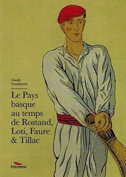 portada Le Pays Basque au Temps de Rostand, Loti , Faure et Tillac (in French)