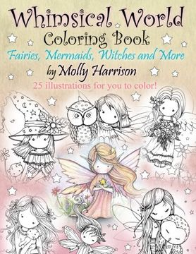 portada Whimsical World Coloring Book: Fairies, Mermaids, Witches and More! (in English)