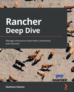 portada Rancher Deep Dive: Manage enterprise Kubernetes seamlessly with Rancher (en Inglés)