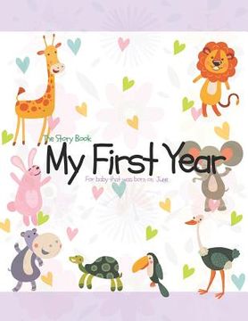 portada The Story Book My First Year For baby that was born on June (en Inglés)