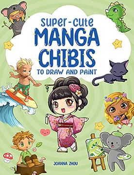 portada Super-Cute Manga Chibis to Draw and Paint (in English)