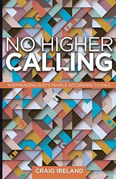 portada No Higher Calling: Shepherding God'S People According to Paul (en Inglés)