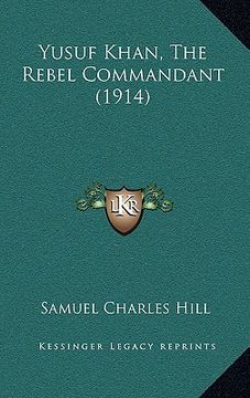 portada yusuf khan, the rebel commandant (1914) (in English)