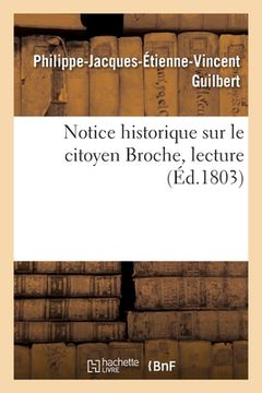 portada Notice Historique Sur Le Citoyen Broche, Lecture: Société d'Émulation Pour Le Progrès Des Sciences, Des Lettres Et Des Arts, 15 Frimaire an XII (in French)