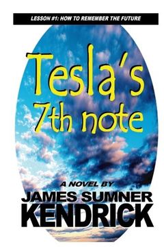 portada Tesla's 7th Note: Lesson 1: How to Remember the Future