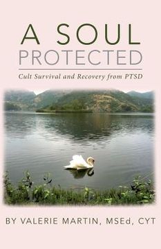 portada A Soul Protected: Cult Survival and Recovery from PTSD