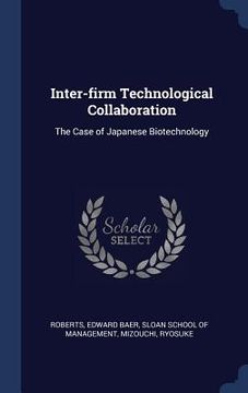 portada Inter-firm Technological Collaboration: The Case of Japanese Biotechnology (en Inglés)