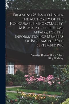 portada Digest No.25. Issued Under the Authority of the Honourable King O'Malley, M.P., Minister for Home Affairs, for the Information of Members of Parliamen (in English)