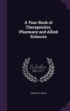 portada A Year-Book of Therapeutics, Pharmacy and Allied Sciences (en Inglés)