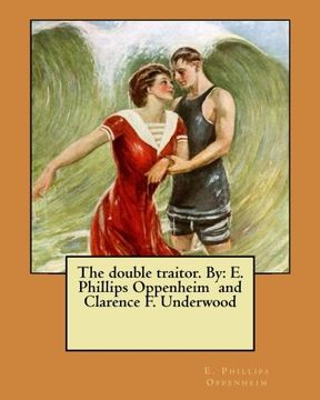 portada The double traitor. By: E. Phillips Oppenheim  and Clarence F. Underwood