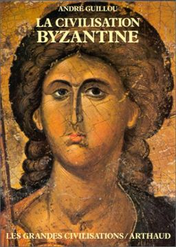 portada La Civilisation Byzantine (Les Grandes Civilisations)