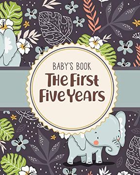 portada Baby'S Book the First Five Years: Memory Keeper | First Time Parent | as you Grow | Baby Shower Gift (in English)