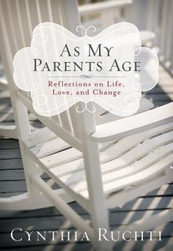 portada As my Parents Age: Reflections on Life, Love, and Change (en Inglés)