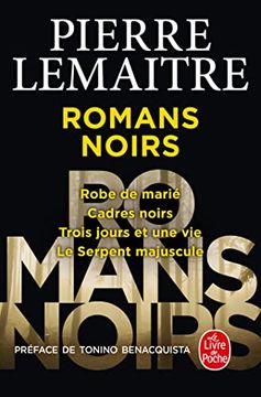 portada Les Romans Noirs: Robe de Marié; Cadres Noirs; Trois Jours et une vie; Le Serpent Majuscule (in French)