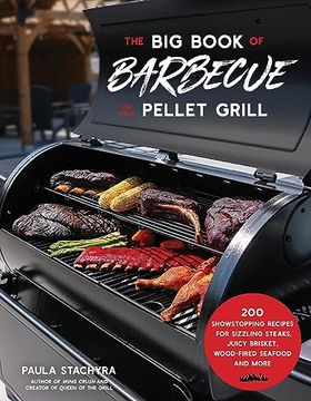 portada The big Book of Barbecue on Your Pellet Grill: 200 Showstopping Recipes for Sizzling Steaks, Juicy Brisket, Wood-Fired Seafood and More (en Inglés)