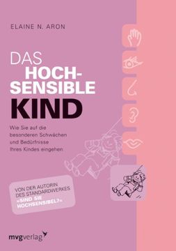 portada Das hochsensible Kind: Wie Sie Auf Die Besonderen Schwächen Und Bedürfnisse Ihres Kindes Eingehen (in German)