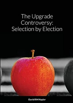 portada The Upgrade Controversy: Selection by Election (en Inglés)
