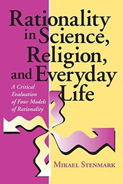 portada Rationality in Science, Religion, and Everyday Life: A Critical Evaluation of Four Models of Rationality (en Inglés)