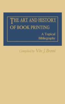 portada The Art and History of Book Printing: A Topical Bibliography