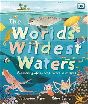 portada The World's Wildest Waters: Protecting Life in Seas, Rivers, and Lakes (en Inglés)