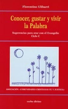 portada Conocer, Gustar y Vivir la Palabra: Sugerencias Para Orar con el Evangelio Ciclo c (Acción Pastoral) (in Spanish)