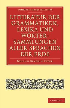 portada Litteratur der Grammatiken, Lexika und Wörtersammlungen Aller Sprachen der Erde Paperback (Cambridge Library Collection - Linguistics) (in German)