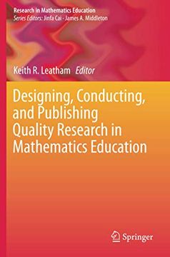 portada Designing, Conducting, and Publishing Quality Research in Mathematics Education (en Inglés)