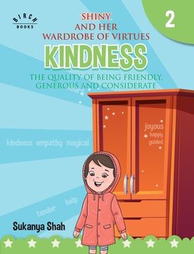 portada Shiny and her wardrobe of virtues - KINDNESS The quality of being friendly, generous and considerate (en Inglés)