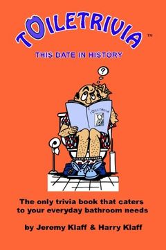 portada Toiletrivia - This Date in History: The Only Trivia Book That Caters To Your Everyday Bathroom Needs