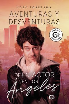 portada Aventuras y Desventuras de un Actor en los Ángeles (Talento) (in Spanish)