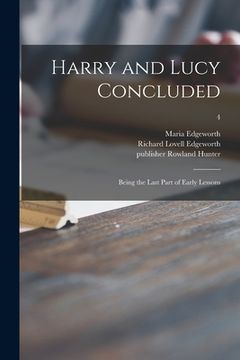 portada Harry and Lucy Concluded: Being the Last Part of Early Lessons; 4 (en Inglés)