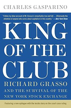 portada King of the Club: Richard Grasso and the Survival of the new York Stock Exchange 