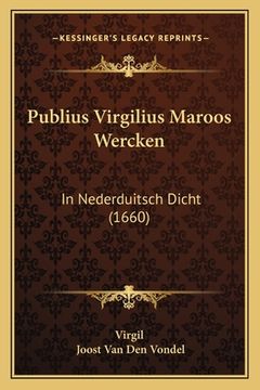 portada Publius Virgilius Maroos Wercken: In Nederduitsch Dicht (1660)