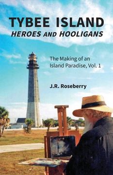 portada Tybee Island Heroes and Hooligans; The Making of an Island Paradise, Vol. 1 (in English)