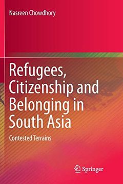 portada Refugees, Citizenship and Belonging in South Asia: Contested Terrains 