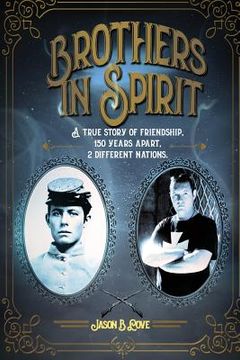 portada Brothers in Spirit: A true story of friendship, 150 years apart, 2 different nations (en Inglés)