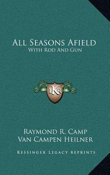 portada all seasons afield: with rod and gun (en Inglés)