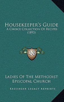portada housekeeper's guide: a choice collection of recipes (1893) (in English)