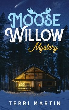 portada Moose Willow Mystery: A Yooper Romance (en Inglés)