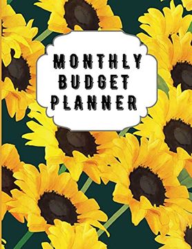 portada Monthly Budget Planner: Sunflower Monthly Expense Log, Debt Tracker, Financial Goal Planner, Savings Trackers, Assets Log, Year in Review Logs (en Inglés)
