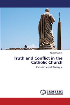 portada Truth and Conflict in the Catholic Church