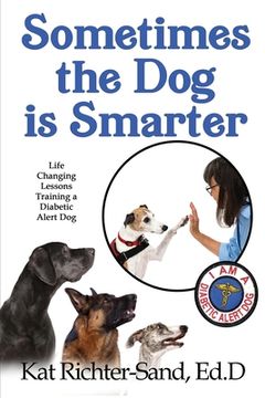 portada Sometimes The Dog Is Smarter (en Inglés)